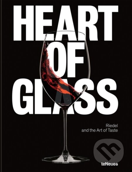 Kniha: Heart of Glass (Maximilian Riedel). teNeues Publishing, 2026 Kniha: Heart of Glass (Maximilian Riedel). teNeues Publishing, 2026