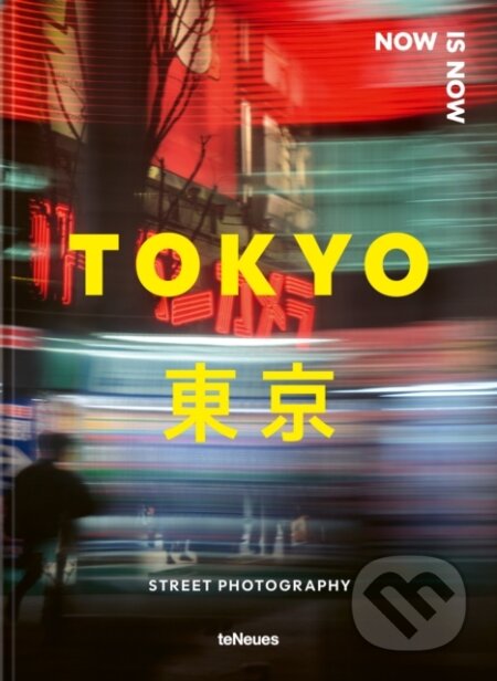 Kniha: Now is Now Tokyo (Lukasz Palka). teNeues Publishing, 2026 Kniha: Now is Now Tokyo (Lukasz Palka). teNeues Publishing, 2026