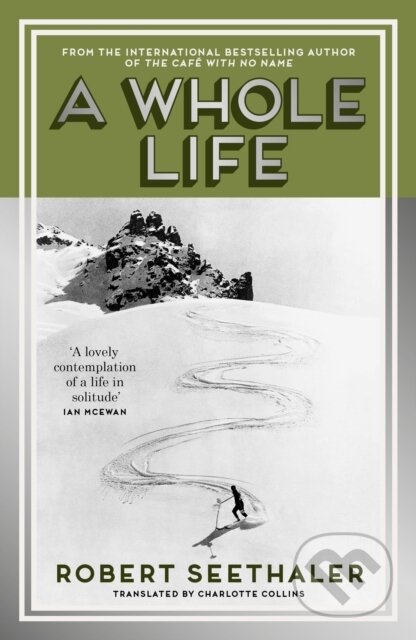 Kniha: A Whole Life (Robert Seethaler). Canongate Books, 2026 Kniha: A Whole Life (Robert Seethaler). Canongate Books, 2026