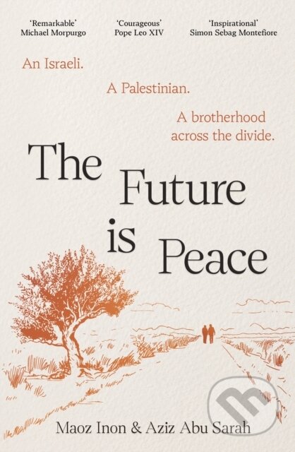 Kniha: The Future Is Peace (Aziz Abu Sarah a Maoz Inon). Canongate Books, 2026 Kniha: The Future Is Peace (Aziz Abu Sarah a Maoz Inon). Canongate Books, 2026