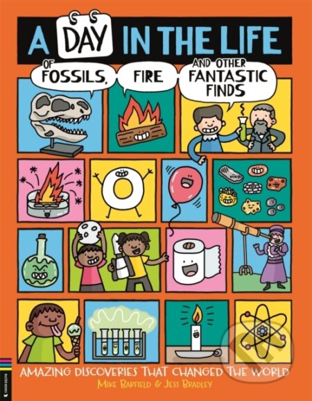 Kniha: A Day in the Life of Fossils, Fire and Other Fantastic Finds (Mike Barfield). Michael O'Mara Books Ltd, 2025 Kniha: A Day in the Life of Fossils, Fire and Other Fantastic Finds (Mike Barfield). Michael O'Mara Books Ltd, 2025
