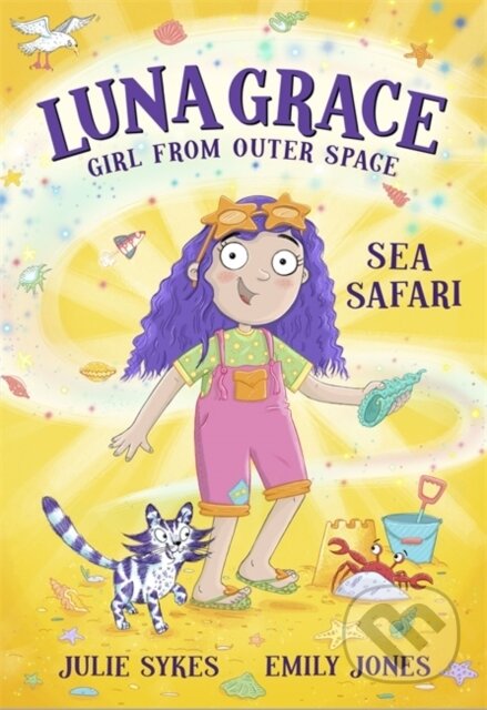 Kniha: Luna Grace: Girl from Outer Space - Sea Safari (Julie Sykes). Bonnier Books, 2026 Kniha: Luna Grace: Girl from Outer Space - Sea Safari (Julie Sykes). Bonnier Books, 2026