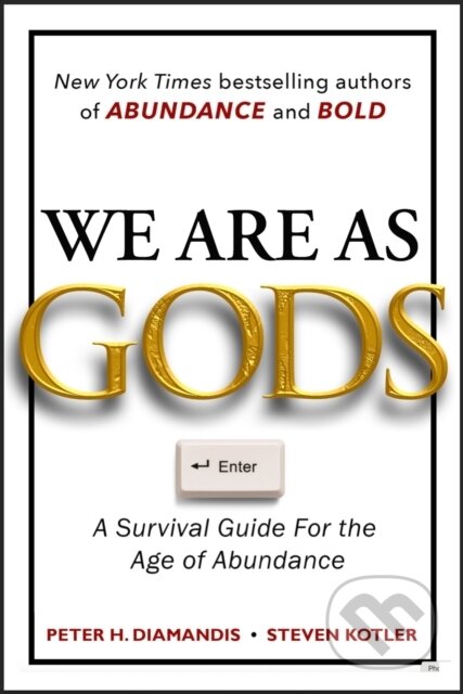 Kniha: We Are As Gods (Peter H. Diamandis). Atlantic Books, 2026 Kniha: We Are As Gods (Peter H. Diamandis). Atlantic Books, 2026