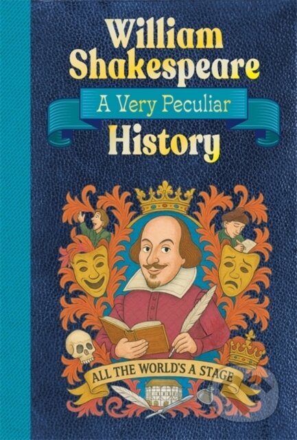 Kniha: William Shakespeare: A Very Peculiar History (Jacqueline Morley). Bonnier Books, 2026 Kniha: William Shakespeare: A Very Peculiar History (Jacqueline Morley). Bonnier Books, 2026