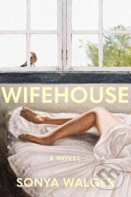 Kniha: Wifehouse (Sonya Walger). Bonnier Books, 2026 Kniha: Wifehouse (Sonya Walger). Bonnier Books, 2026