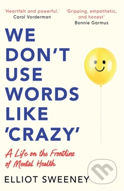 Kniha: We Don't Use Words Like 'Crazy' (Elliot Sweeney). Bonnier Books, 2026 Kniha: We Don't Use Words Like 'Crazy' (Elliot Sweeney). Bonnier Books, 2026