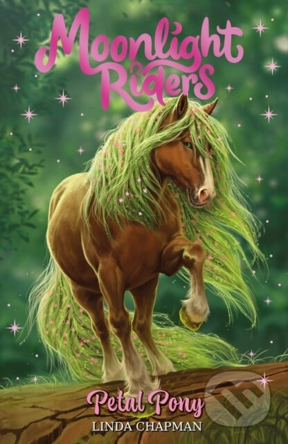 Kniha: Moonlight Riders: Petal Pony (Linda Chapman). Hachette Childrens Group, 2022 Kniha: Moonlight Riders: Petal Pony (Linda Chapman). Hachette Childrens Group, 2022