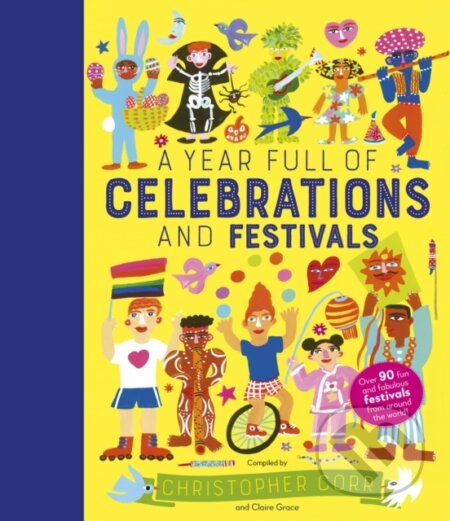 Kniha: A Year Full of Celebrations and Festivals (Claire Grace). , 2021 Kniha: A Year Full of Celebrations and Festivals (Claire Grace). , 2021