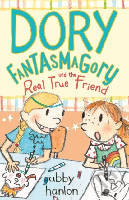 Kniha: Dory Fantasmagory and the Real True Friend (Abby Hanlon). Faber and Faber, 2017 Kniha: Dory Fantasmagory and the Real True Friend (Abby Hanlon). Faber and Faber, 2017