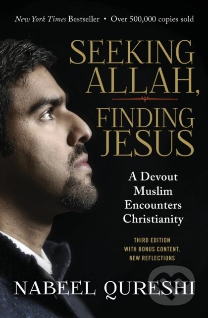 Kniha: Seeking Allah, Finding Jesus (Qureshi Nabeel). Zondervan, 2018 Kniha: Seeking Allah, Finding Jesus (Qureshi Nabeel). Zondervan, 2018