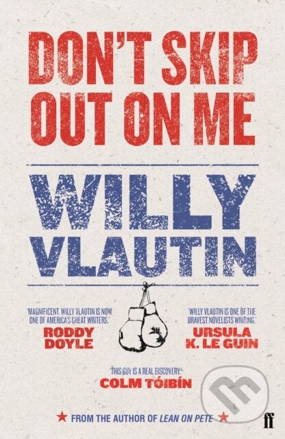 Kniha: Don't Skip Out on Me (Willy Vlautin). Faber and Faber, 2019 Kniha: Don't Skip Out on Me (Willy Vlautin). Faber and Faber, 2019