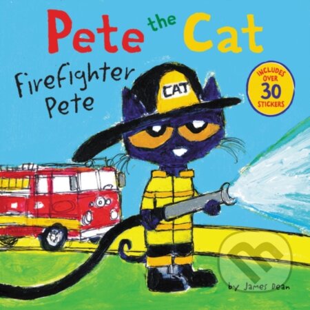 Kniha: Pete the Cat: Firefighter Pete (James Dean a Kimberly Dean). HarperCollins, 2018 Kniha: Pete the Cat: Firefighter Pete (James Dean a Kimberly Dean). HarperCollins, 2018