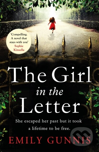 Kniha: The Girl in the Letter: A home for unwed mothers; a heartbreaking secret in this historical bestseller inspired by true events (Emily Gunnis). Headline Book, 2019 Kniha: The Girl in the Letter: A home for unwed mothers; a heartbreaking secret in this historical bestseller inspired by true events (Emily Gunnis). Headline Book, 2019