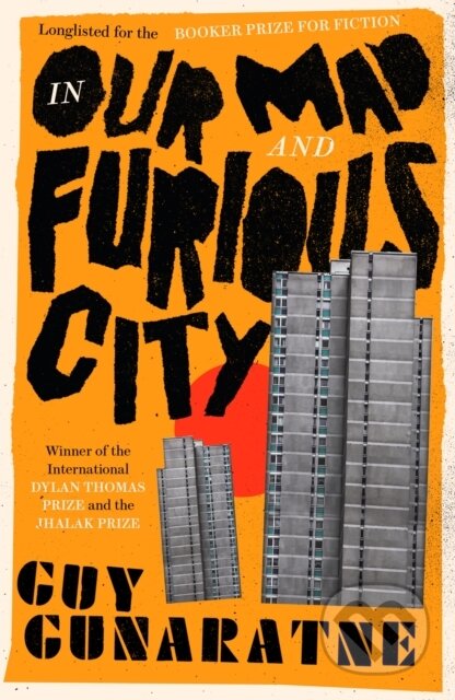 Kniha: In Our Mad and Furious City (Guy Gunaratne). Tinder, 2019 Kniha: In Our Mad and Furious City (Guy Gunaratne). Tinder, 2019