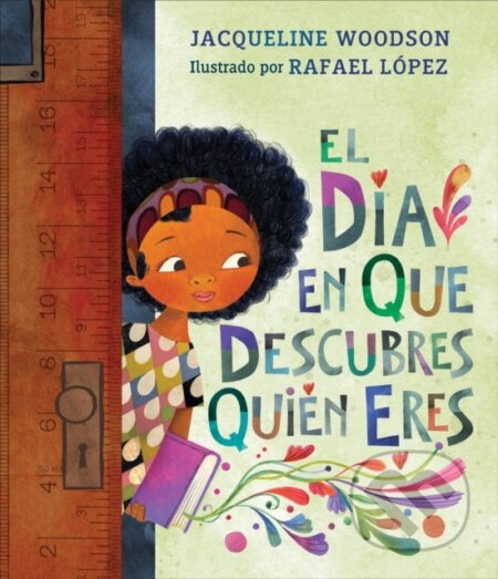 Kniha: El dia en que descubres quien eres (Jacqueline Woodson). , 2018 Kniha: El dia en que descubres quien eres (Jacqueline Woodson). , 2018