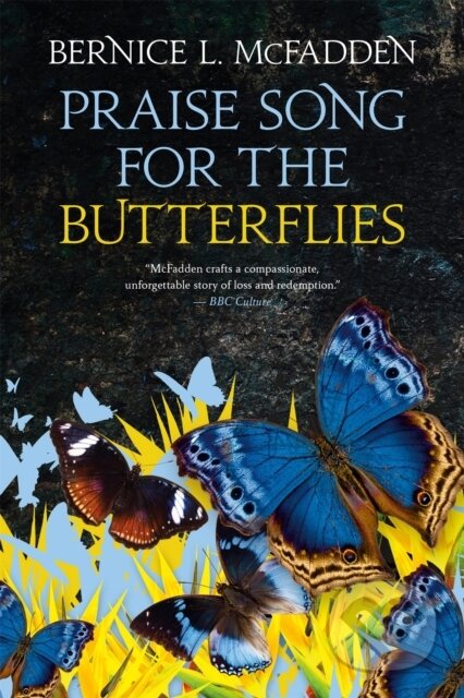 Kniha: Praise Song For The Butterflies (Bernice L. McFadden). , 2019 Kniha: Praise Song For The Butterflies (Bernice L. McFadden). , 2019