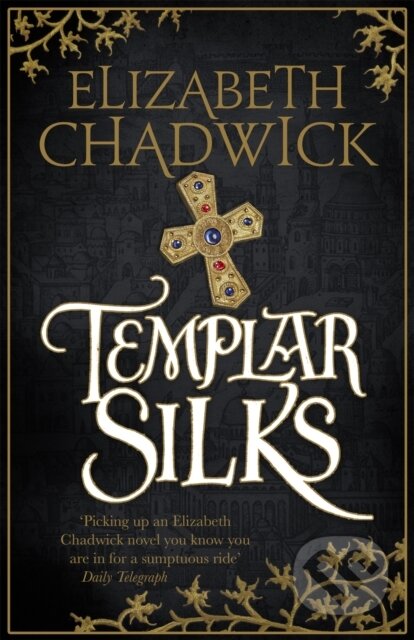 Kniha: Templar Silks (Elizabeth Chadwick). Little, Brown, 2018 Kniha: Templar Silks (Elizabeth Chadwick). Little, Brown, 2018