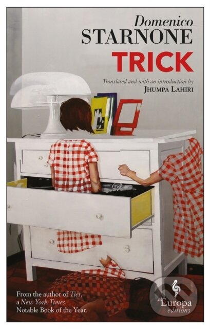 Kniha: Trick (Domenico Starnone). Europa Editions, 2018 Kniha: Trick (Domenico Starnone). Europa Editions, 2018