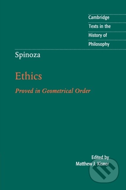 Kniha: Spinoza: Ethics (Matthew J. Kisner). Cambridge University Press, 2018 Kniha: Spinoza: Ethics (Matthew J. Kisner). Cambridge University Press, 2018