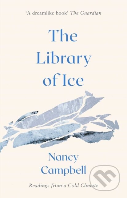 Kniha: The Library of Ice (Nancy Campbell). Scribner, 2019 Kniha: The Library of Ice (Nancy Campbell). Scribner, 2019