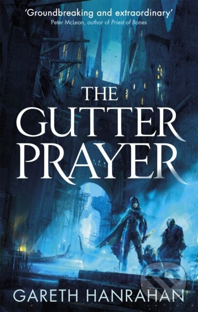 Kniha: The Gutter Prayer (Gareth Hanrahan). Orbit, 2019 Kniha: The Gutter Prayer (Gareth Hanrahan). Orbit, 2019