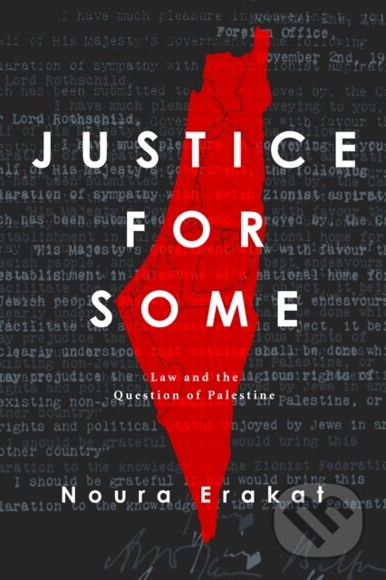Kniha: Justice for Some (Noura Erakat). , 2020 Kniha: Justice for Some (Noura Erakat). , 2020