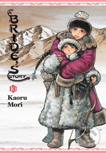 Kniha: A Bride's Story, Vol. 10 (Abigail Blackman, William Flanagan a Kaoru Mori). Yen Press, 2018 Kniha: A Bride's Story, Vol. 10 (Abigail Blackman, William Flanagan a Kaoru Mori). Yen Press, 2018
