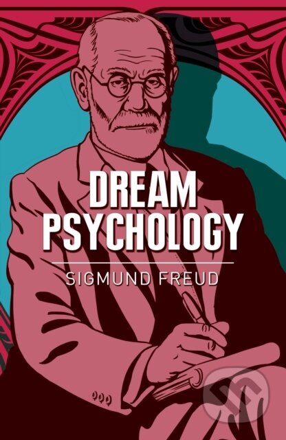 Kniha: Dream Psychology (Sigmund Freud). Arcturus, 2018 Kniha: Dream Psychology (Sigmund Freud). Arcturus, 2018