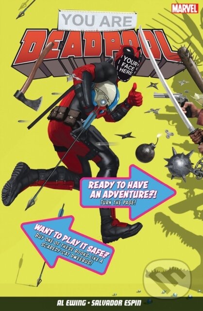 Kniha: You Are Deadpool (Al Ewing). Panini Books, 2018 Kniha: You Are Deadpool (Al Ewing). Panini Books, 2018