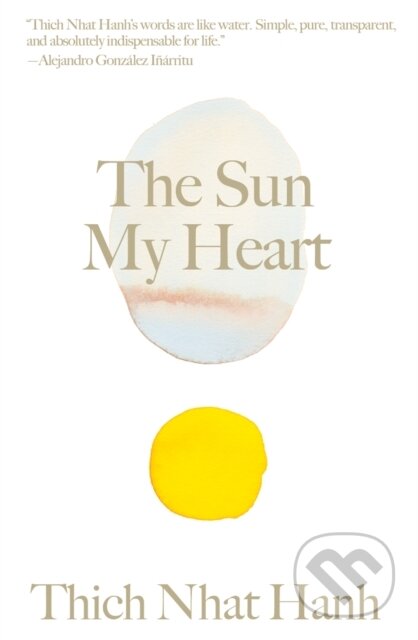Kniha: The Sun My Heart (Thich Nhat Hanh). Parallax, 2020 Kniha: The Sun My Heart (Thich Nhat Hanh). Parallax, 2020