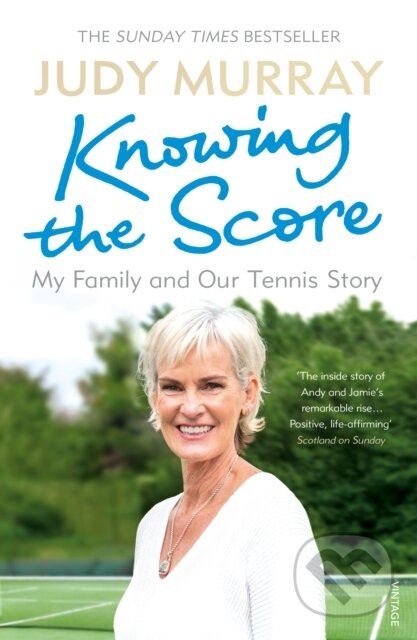 Kniha: Knowing the Score (Judy Murray). Vintage, 2018 Kniha: Knowing the Score (Judy Murray). Vintage, 2018