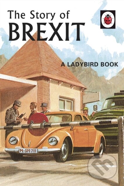 Kniha: The Story of Brexit (Jason Hazeley a Joel Morris). Michael Joseph, 2018 Kniha: The Story of Brexit (Jason Hazeley a Joel Morris). Michael Joseph, 2018