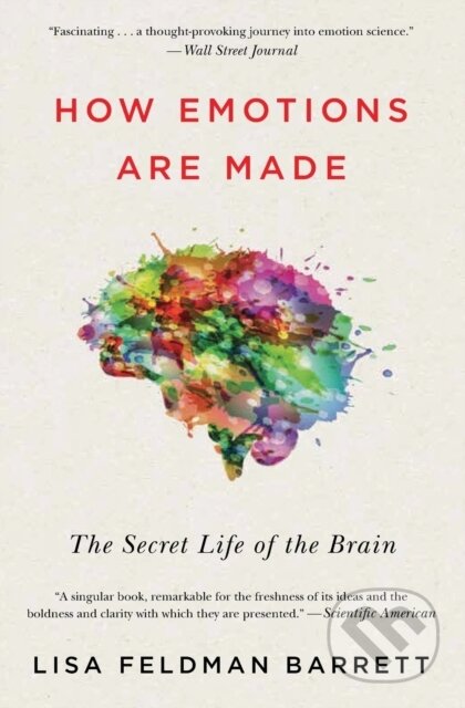 Kniha: How Emotions Are Made (Lisa Feldman Barrett). Mariner Books, 2018 Kniha: How Emotions Are Made (Lisa Feldman Barrett). Mariner Books, 2018
