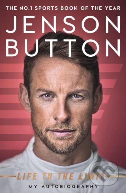Kniha: Jenson Button: Life to the Limit (Jenson Button). Blink Publishing, 2018 Kniha: Jenson Button: Life to the Limit (Jenson Button). Blink Publishing, 2018
