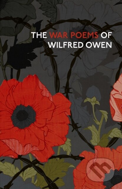 Kniha: The War Poems Of Wilfred Owen (Wilfred Owen a Jon Stallworthy). Vintage, 2018 Kniha: The War Poems Of Wilfred Owen (Wilfred Owen a Jon Stallworthy). Vintage, 2018