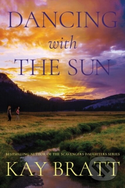 Kniha: Dancing with the Sun (Kay Bratt). Lake Union Publishing, 2018 Kniha: Dancing with the Sun (Kay Bratt). Lake Union Publishing, 2018