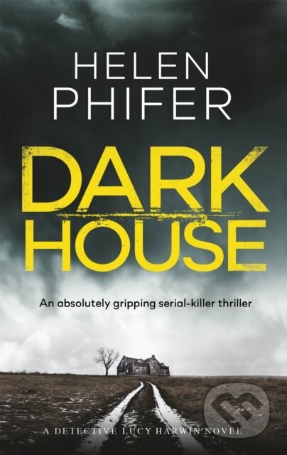 Kniha: Dark House (Phifer Helen). Little, Brown, 2018 Kniha: Dark House (Phifer Helen). Little, Brown, 2018