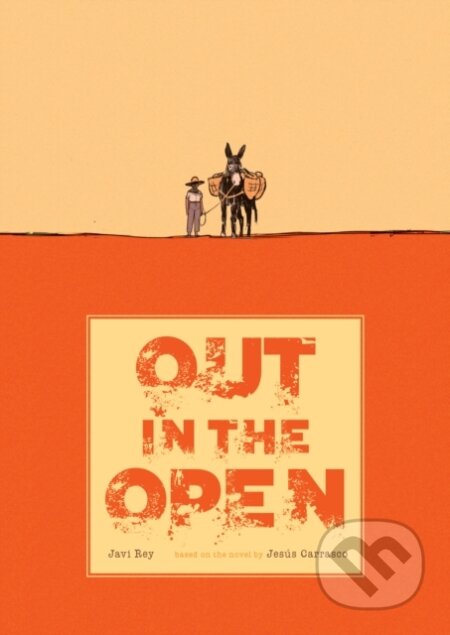 Kniha: Out in the Open (Jesus Carrasco). SelfMadeHero, 2018 Kniha: Out in the Open (Jesus Carrasco). SelfMadeHero, 2018