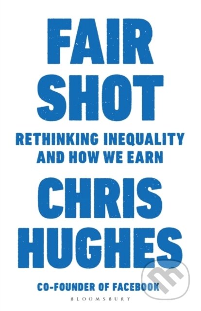Kniha: Fair Shot (Chris Hughes). Bloomsbury, 2018 Kniha: Fair Shot (Chris Hughes). Bloomsbury, 2018