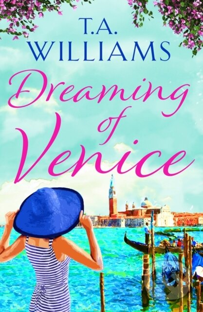 Kniha: Dreaming of Venice (T.A. Williams). Canelo, 2018 Kniha: Dreaming of Venice (T.A. Williams). Canelo, 2018