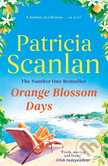 Kniha: Orange Blossom Days (Patricia Scanlan). Simon & Schuster, 2018 Kniha: Orange Blossom Days (Patricia Scanlan). Simon & Schuster, 2018