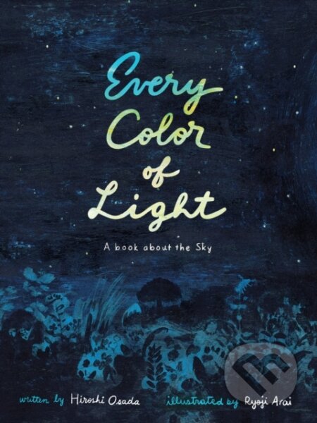Kniha: Every Color of Light (Hiroshi Osada). Enchanted Lion, 2020 Kniha: Every Color of Light (Hiroshi Osada). Enchanted Lion, 2020