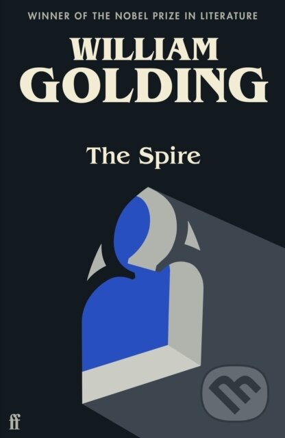 Kniha: The Spire (William Golding). Faber and Faber, 2021 Kniha: The Spire (William Golding). Faber and Faber, 2021