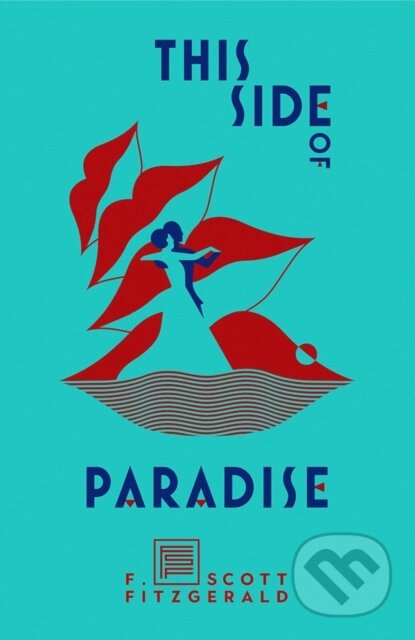 Kniha: This Side of Paradise (F. Scott Fitzgerald). Scribner, 2020 Kniha: This Side of Paradise (F. Scott Fitzgerald). Scribner, 2020