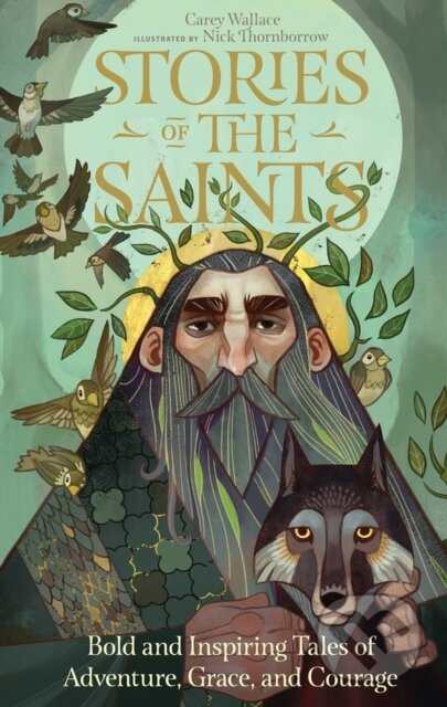 Kniha: Stories of the Saints (Carey Wallace). Workman Publishing, 2020 Kniha: Stories of the Saints (Carey Wallace). Workman Publishing, 2020