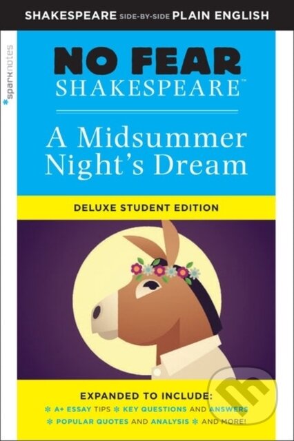 Kniha: A Midsummer Night's Dream (No Fear Shakespeare) (SparkNotes a William Shakespeare). SparkNotes, 2020 Kniha: A Midsummer Night's Dream (No Fear Shakespeare) (SparkNotes a William Shakespeare). SparkNotes, 2020