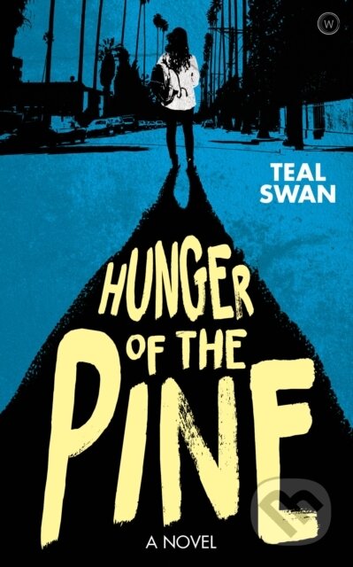 Kniha: Hunger of the Pine (Teal Swan). Watkins Publishing, 2020 Kniha: Hunger of the Pine (Teal Swan). Watkins Publishing, 2020
