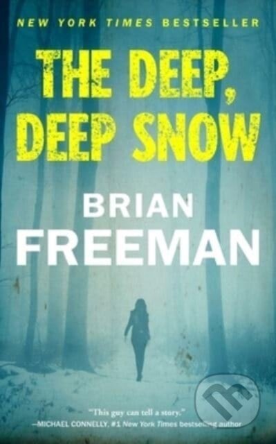 Kniha: The Deep, Deep Snow (Brian Freeman). Blackstone Publishing, 2020 Kniha: The Deep, Deep Snow (Brian Freeman). Blackstone Publishing, 2020