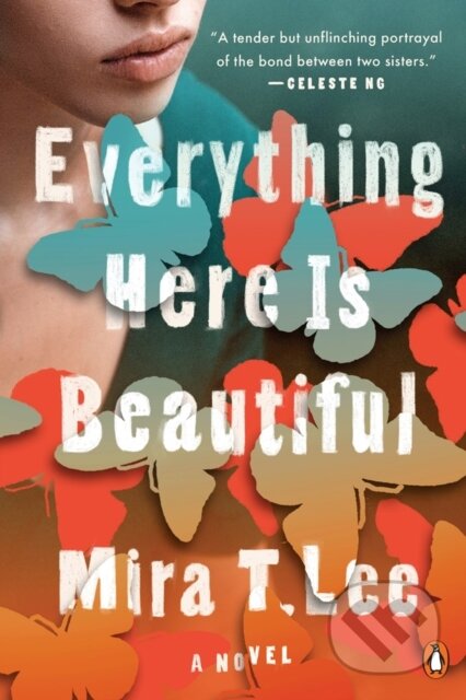 Kniha: Everything Here is Beautiful (Mira T. Lee). Prentice Hall, 2019 Kniha: Everything Here is Beautiful (Mira T. Lee). Prentice Hall, 2019
