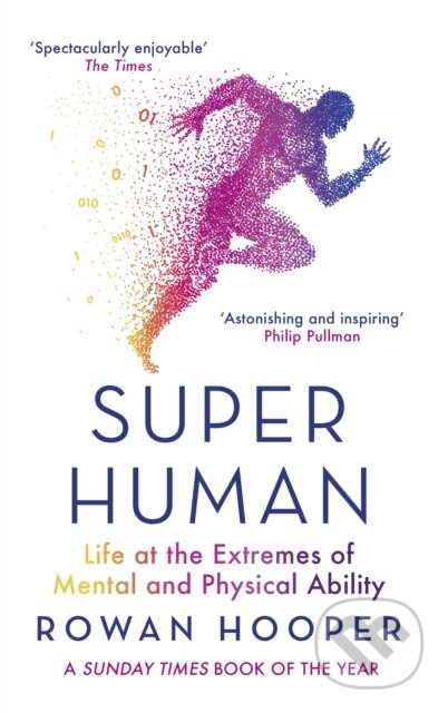 Kniha: Superhuman (Rowan Hooper). Abacus, 2019 Kniha: Superhuman (Rowan Hooper). Abacus, 2019